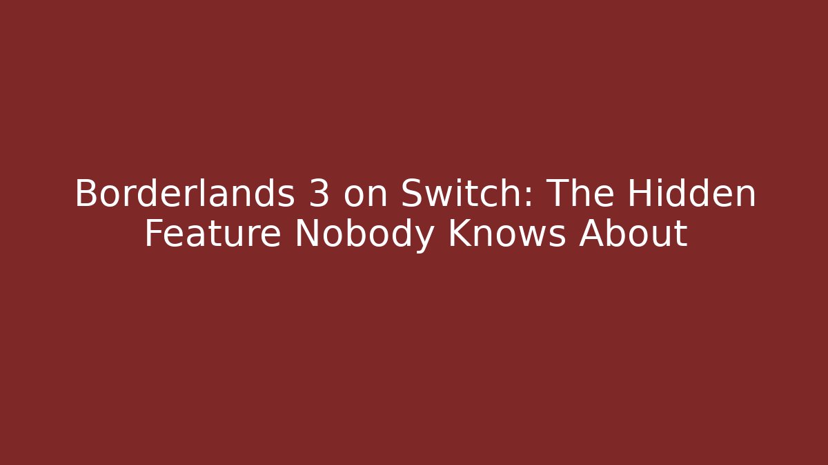 Borderlands 3 on Switch: The Hidden Feature Nobody Knows About - Critter Realm