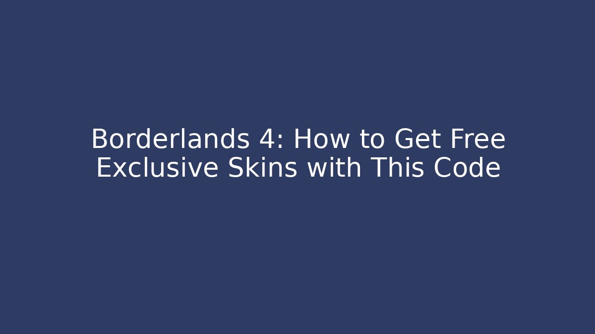 Borderlands 4: How to Get Free Exclusive Skins with This Code