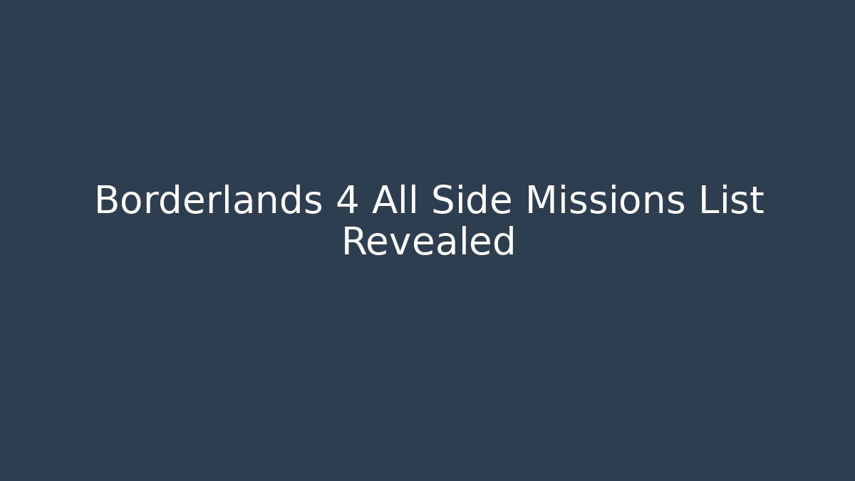Borderlands 4 All Side Missions List Revealed