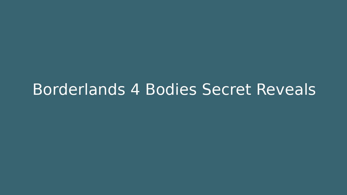 Borderlands 4 Bodies Secret Reveals - Critter Realm