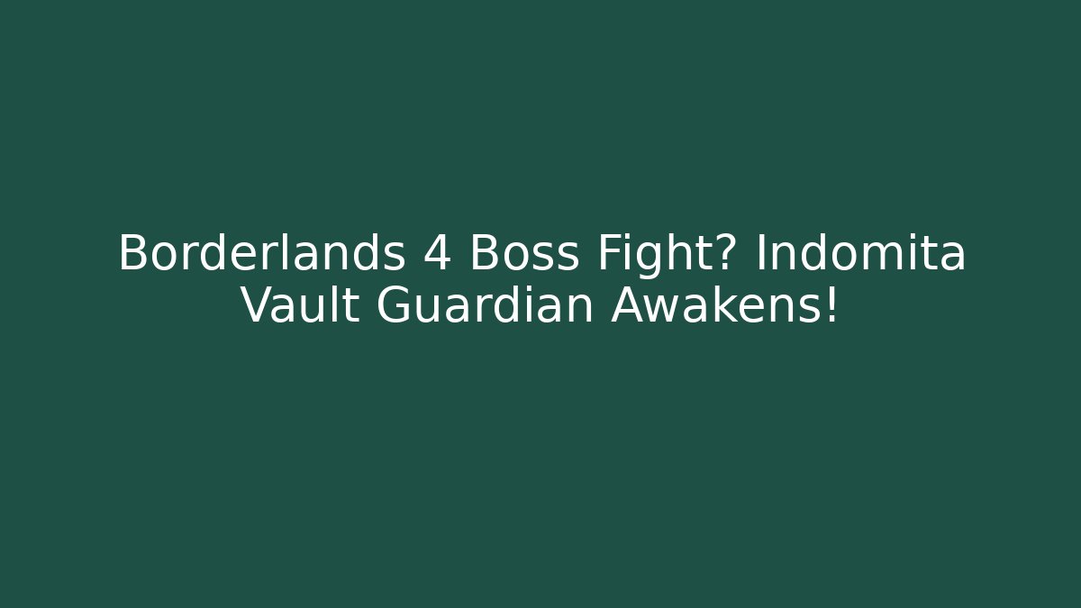 Borderlands 4 Boss Fight? Indomita Vault Guardian Awakens! - Critter Realm