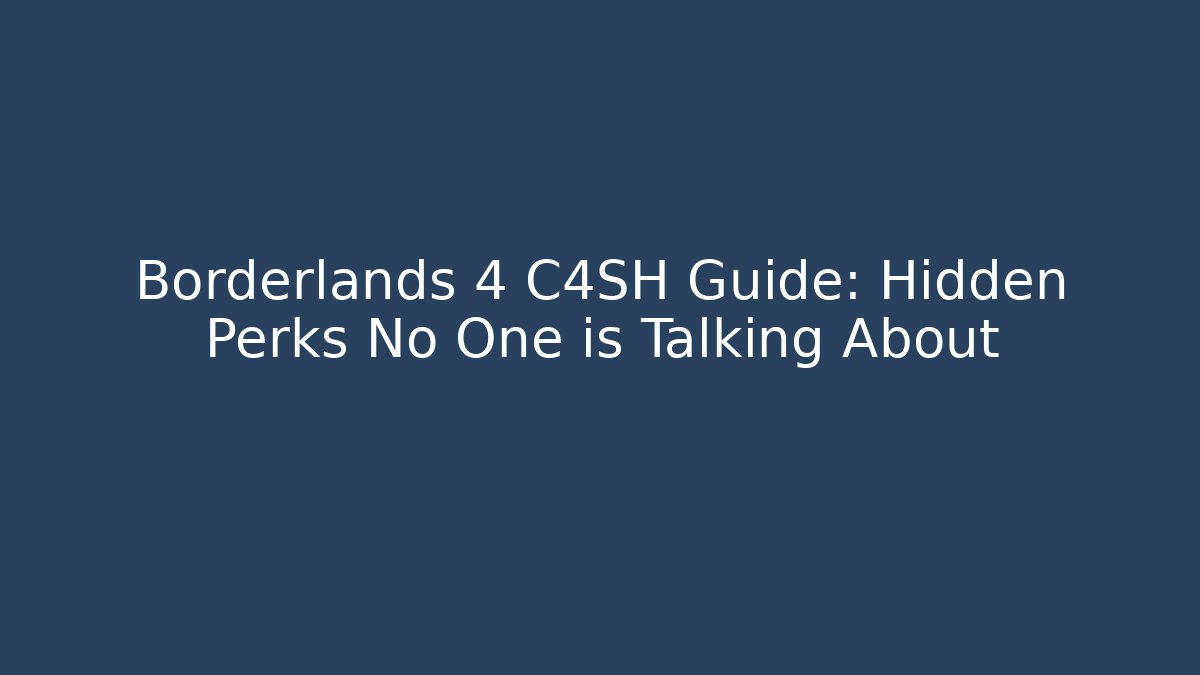 Borderlands 4 C4SH Guide: Hidden Perks No One is Talking About