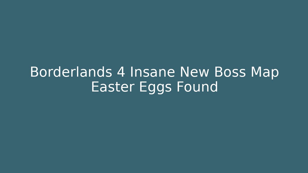 Borderlands 4 Insane New Boss Map Easter Eggs Found - Critter Realm