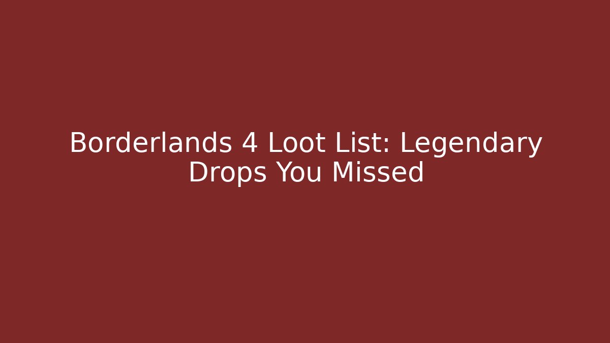 Borderlands 4 Loot List: Legendary Drops You Missed