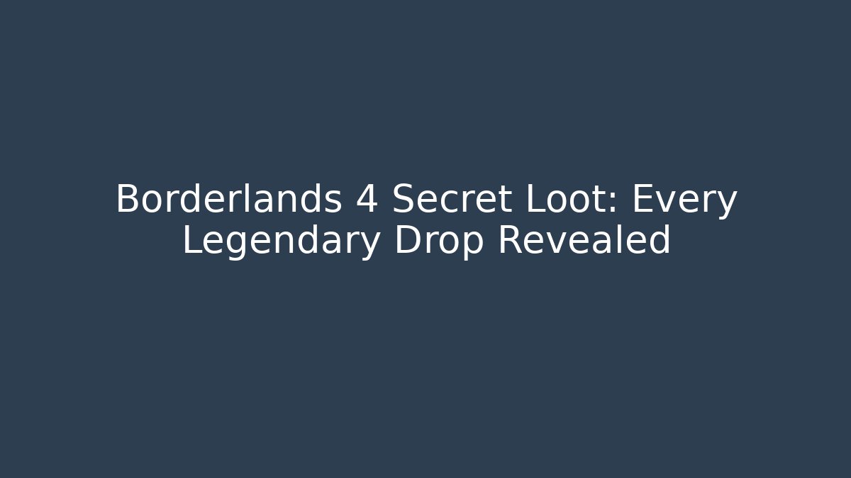 Borderlands 4 Secret Loot: Every Legendary Drop Revealed