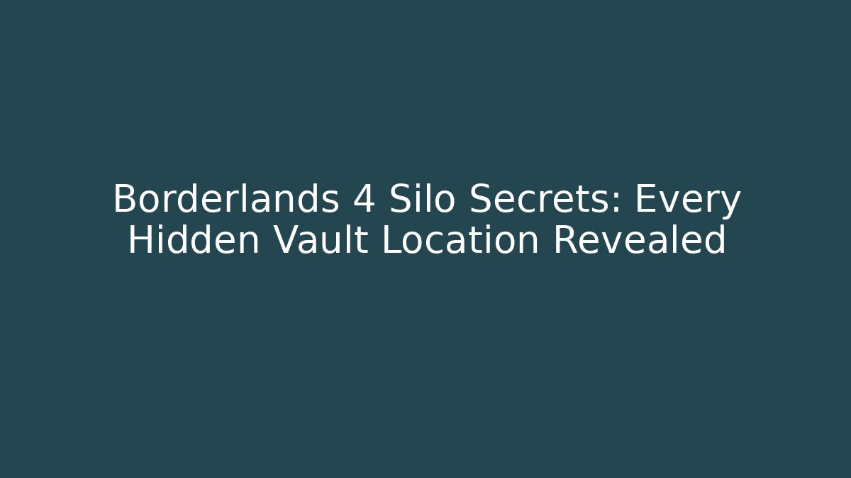 Borderlands 4 Silo Secrets: Every Hidden Vault Location Revealed