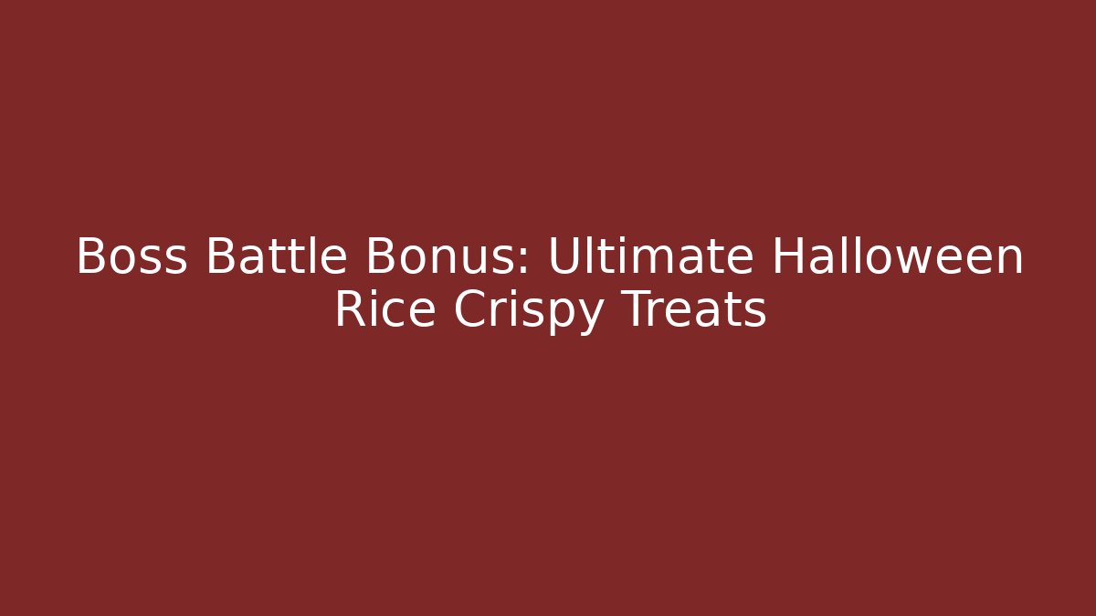 Boss Battle Bonus: Ultimate Halloween Rice Crispy Treats