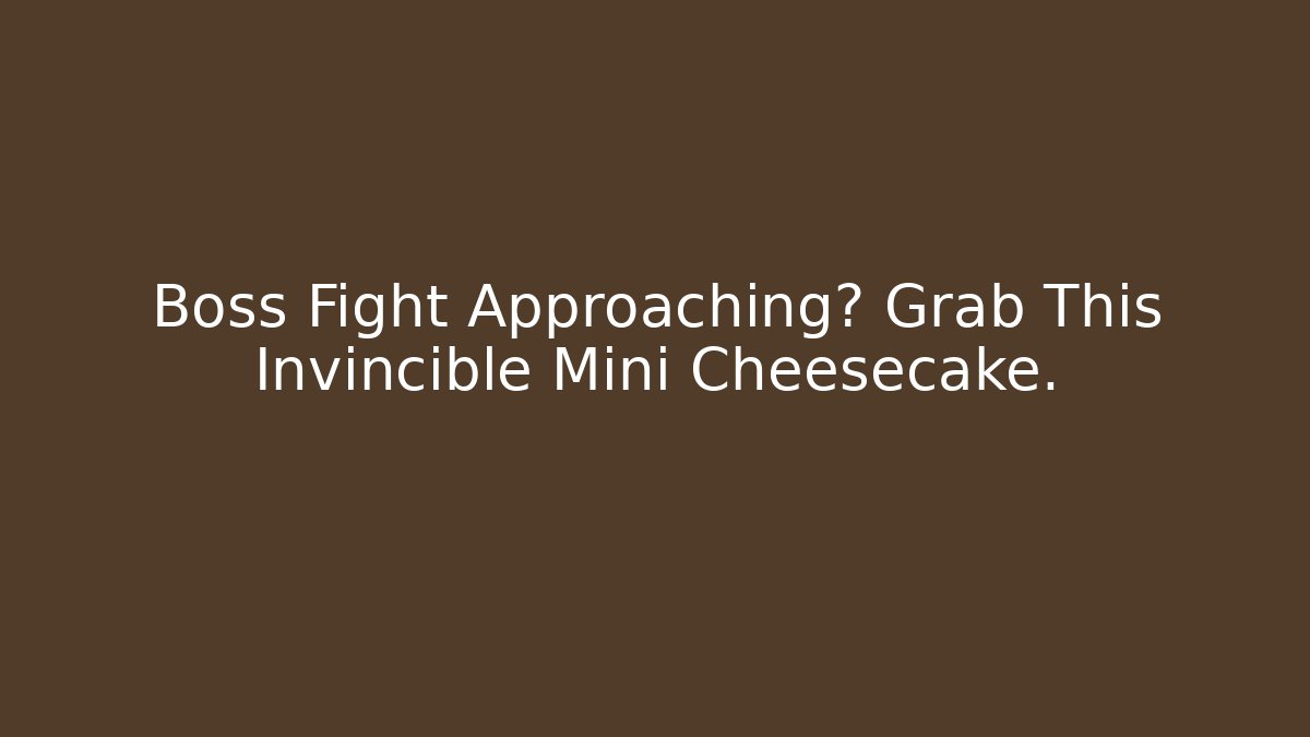 Boss Fight Approaching? Grab This Invincible Mini Cheesecake.