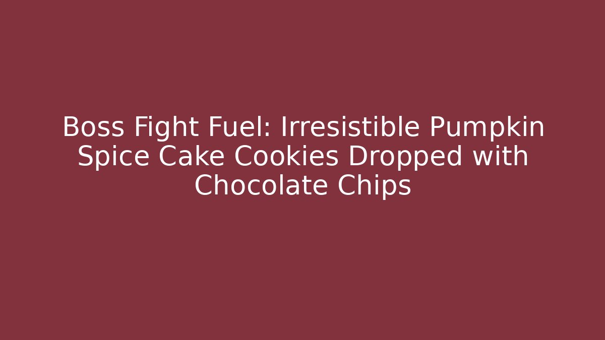 Boss Fight Fuel: Irresistible Pumpkin Spice Cake Cookies Dropped with Chocolate Chips