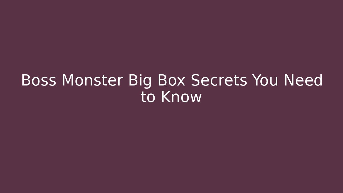 Boss Monster Big Box Secrets You Need to Know