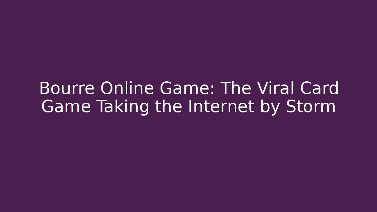 Bourré Online Game: The Viral Card Game Taking the Internet by Storm