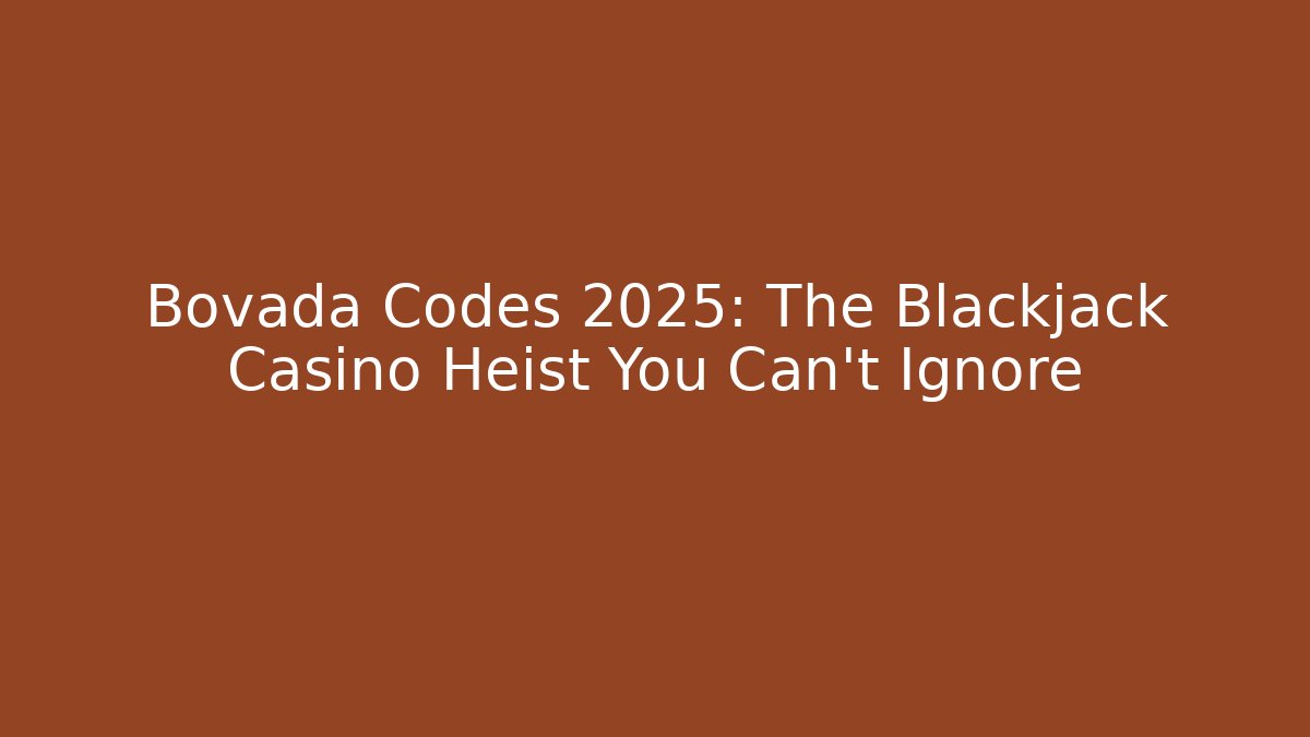 Bovada Codes 2025: The Blackjack Casino Heist You Can't Ignore
