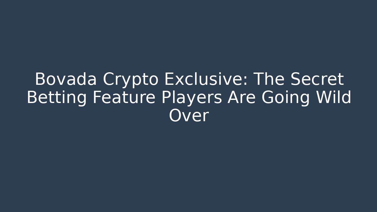 Bovada Crypto Exclusive: The Secret Betting Feature Players Are Going Wild Over