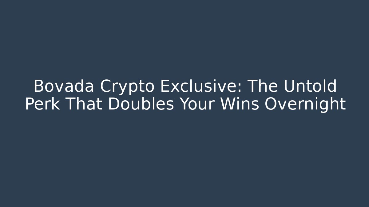 Bovada Crypto Exclusive: The Untold Perk That Doubles Your Wins Overnight - Critter Realm