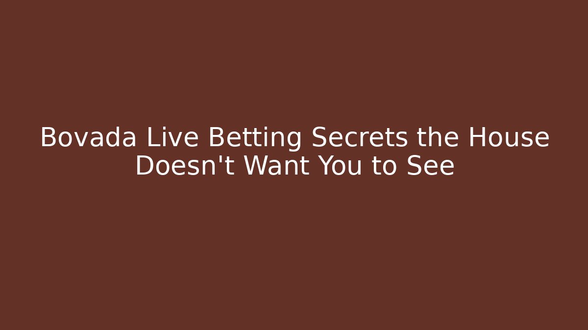 Bovada Live Betting Secrets the House Doesn't Want You to See