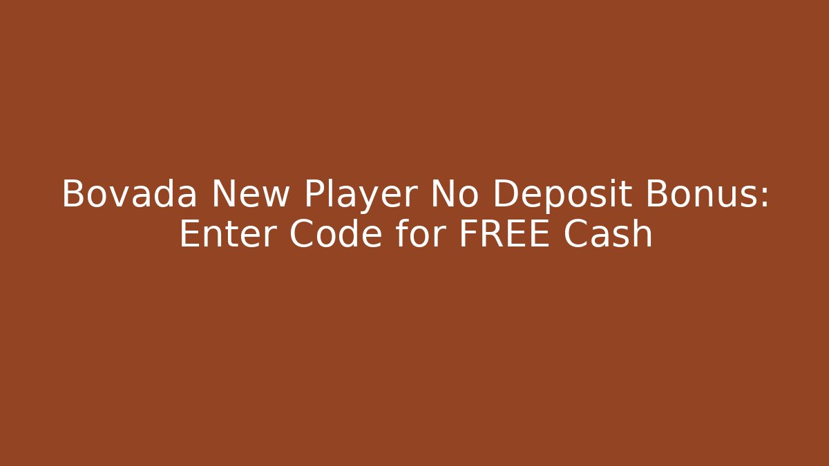 Bovada New Player No Deposit Bonus: Enter Code for FREE Cash