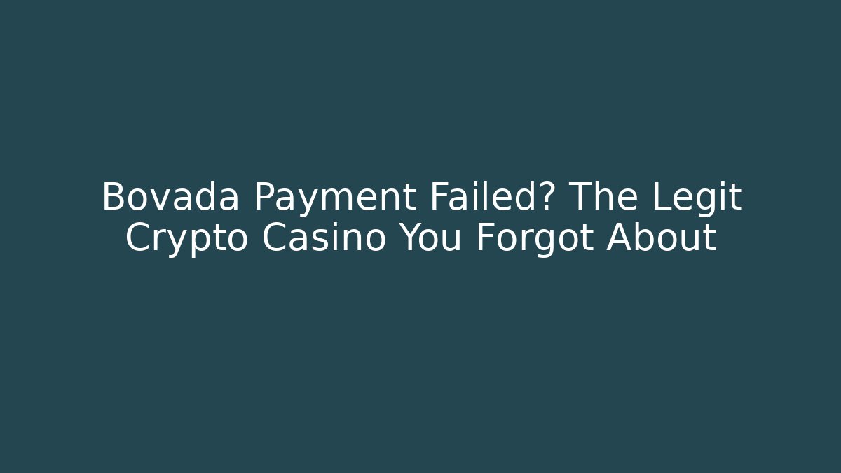 Bovada Payment Failed? The Legit Crypto Casino You Forgot About