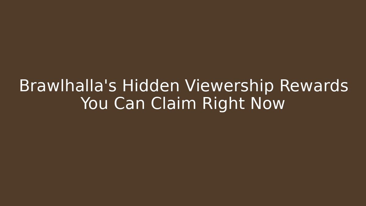 Brawlhalla's Hidden Viewership Rewards You Can Claim Right Now - Critter Realm