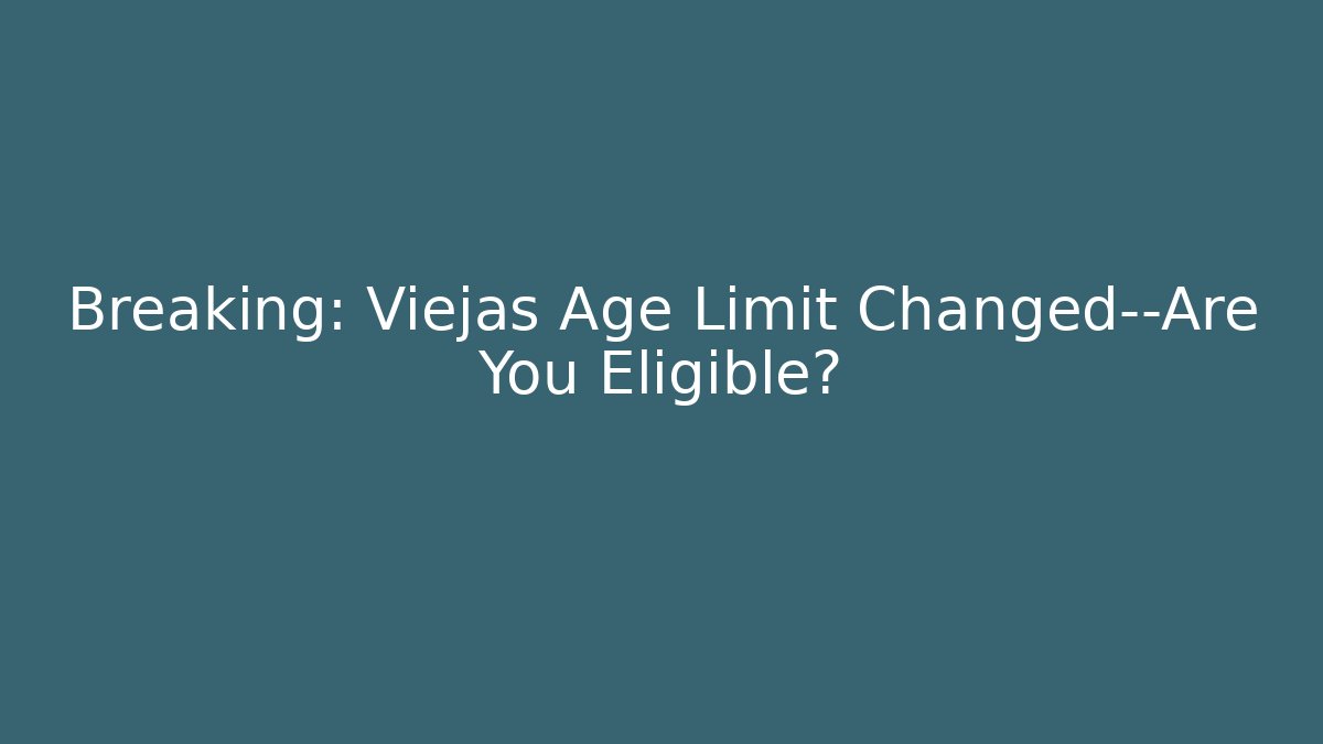 Breaking: Viejas Age Limit Changed—Are You Eligible?