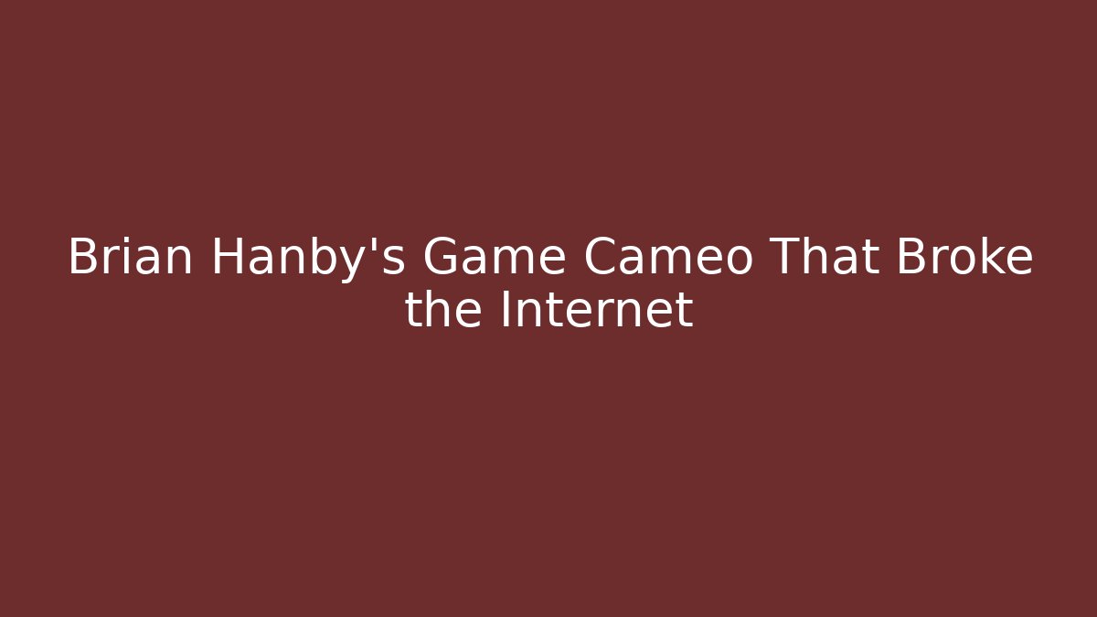 Brian Hanby's Game Cameo That Broke the Internet
