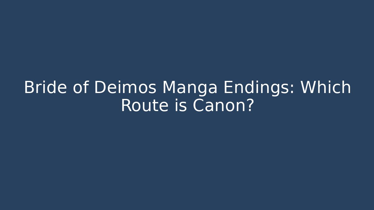 Bride of Deimos Manga Endings: Which Route is Canon?