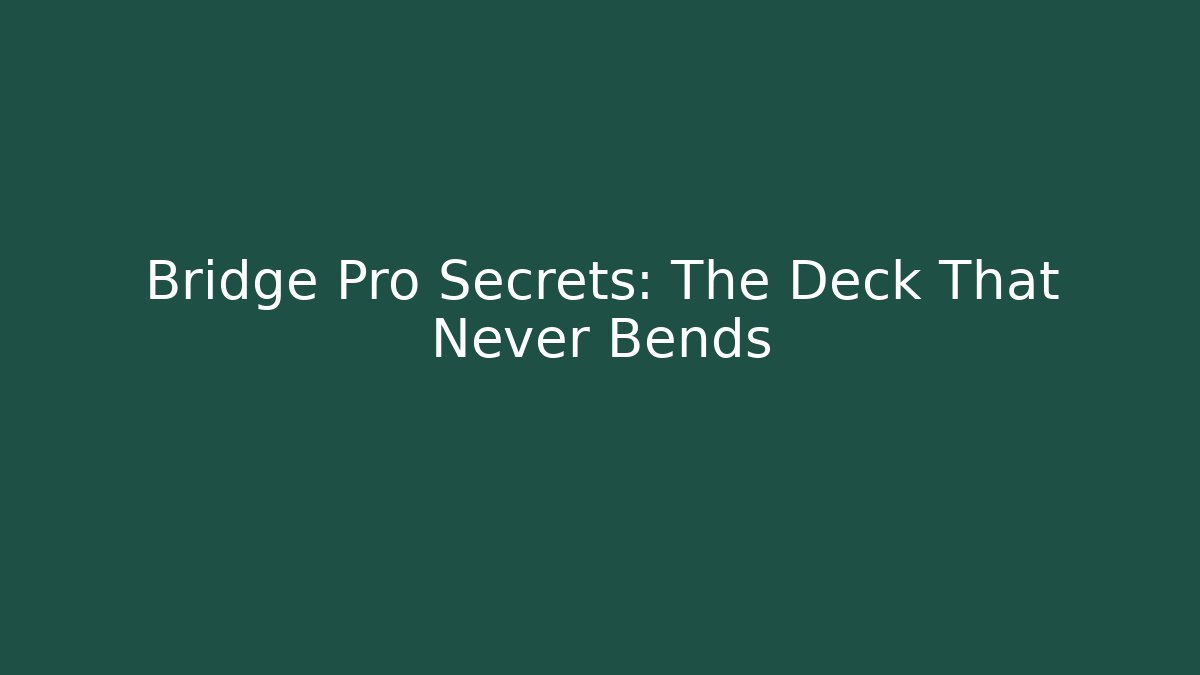 Bridge Pro Secrets: The Deck That Never Bends - Critter Realm