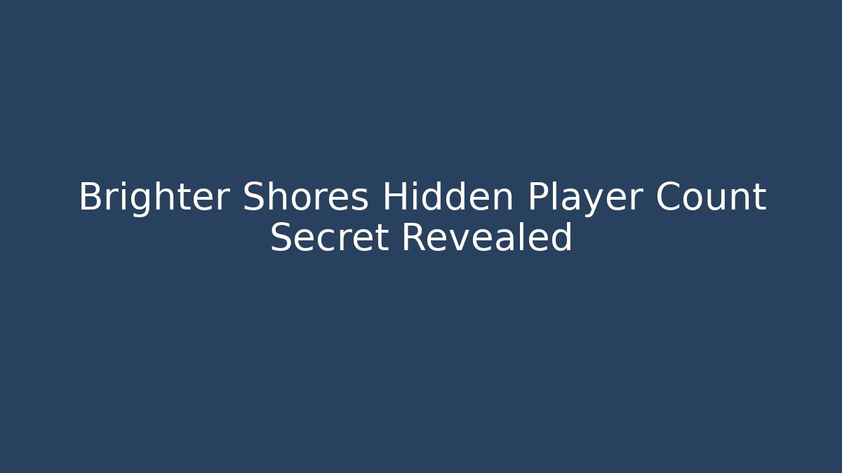 Brighter Shores Hidden Player Count Secret Revealed - Critter Realm