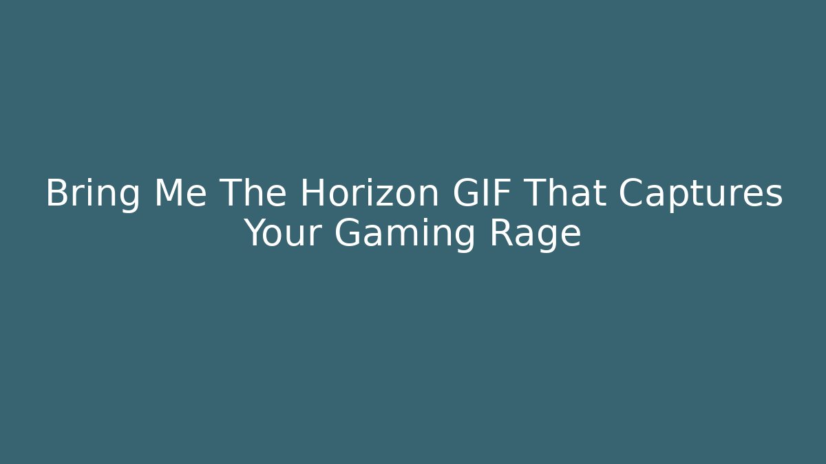 Bring Me The Horizon GIF That Captures Your Gaming Rage