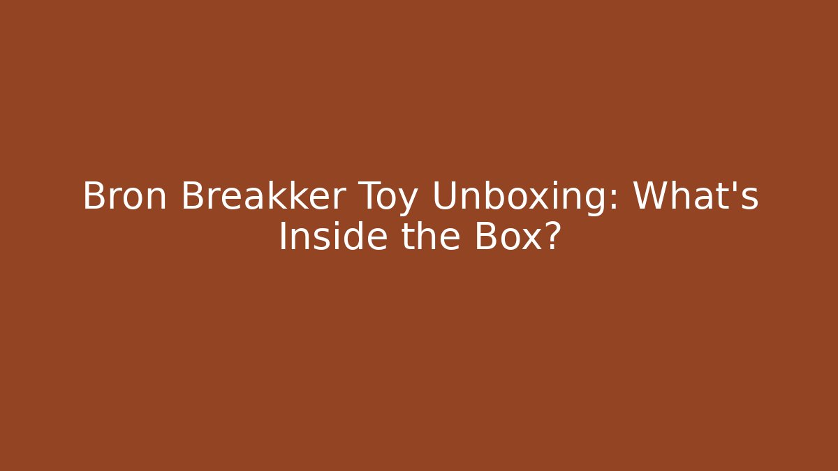 Bron Breakker Toy Unboxing: What's Inside the Box?