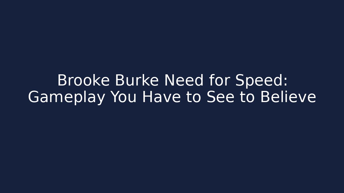Brooke Burke Need for Speed: Gameplay You Have to See to Believe