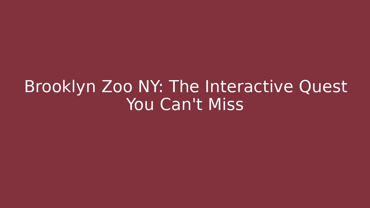 Brooklyn Zoo NY: The Interactive Quest You Can't Miss