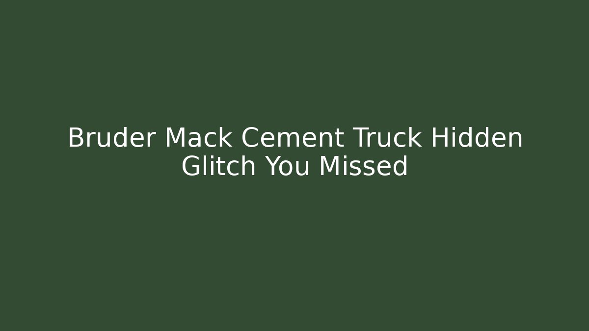 Bruder Mack Cement Truck Hidden Glitch You Missed