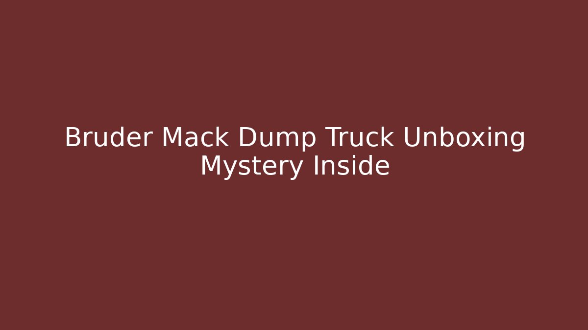 Bruder Mack Dump Truck Unboxing Mystery Inside - Critter Realm