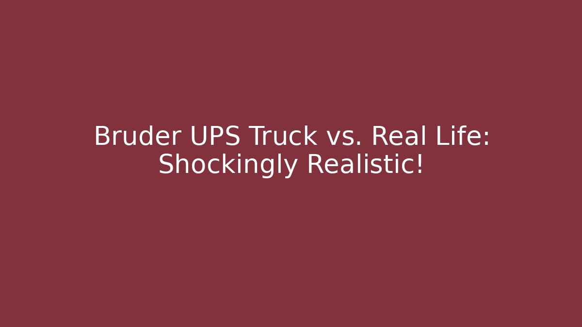 Bruder UPS Truck vs. Real Life: Shockingly Realistic!