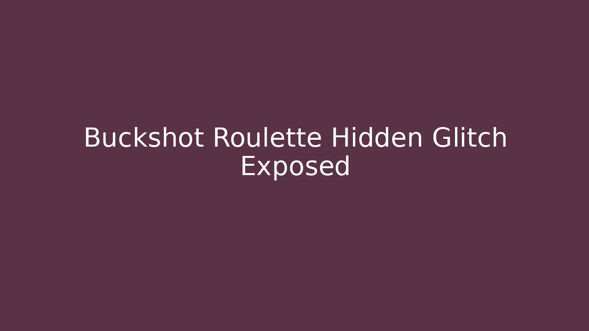 Buckshot Roulette Hidden Glitch Exposed - Critter Realm