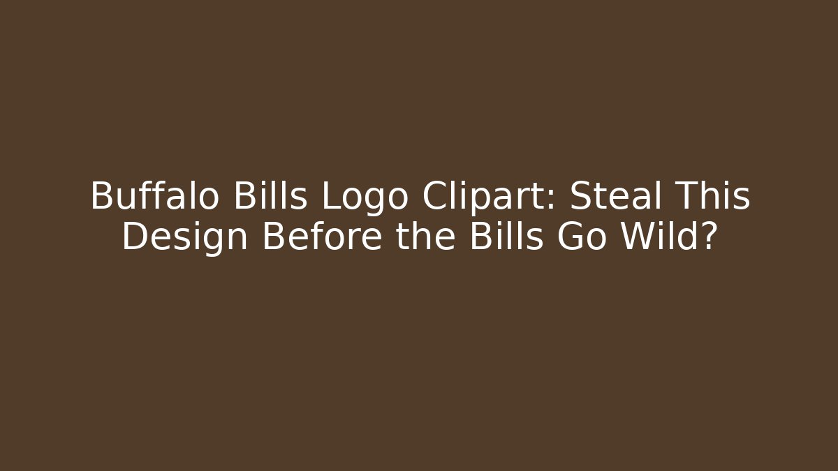 Buffalo Bills Logo Clipart: Steal This Design Before the Bills Go Wild?