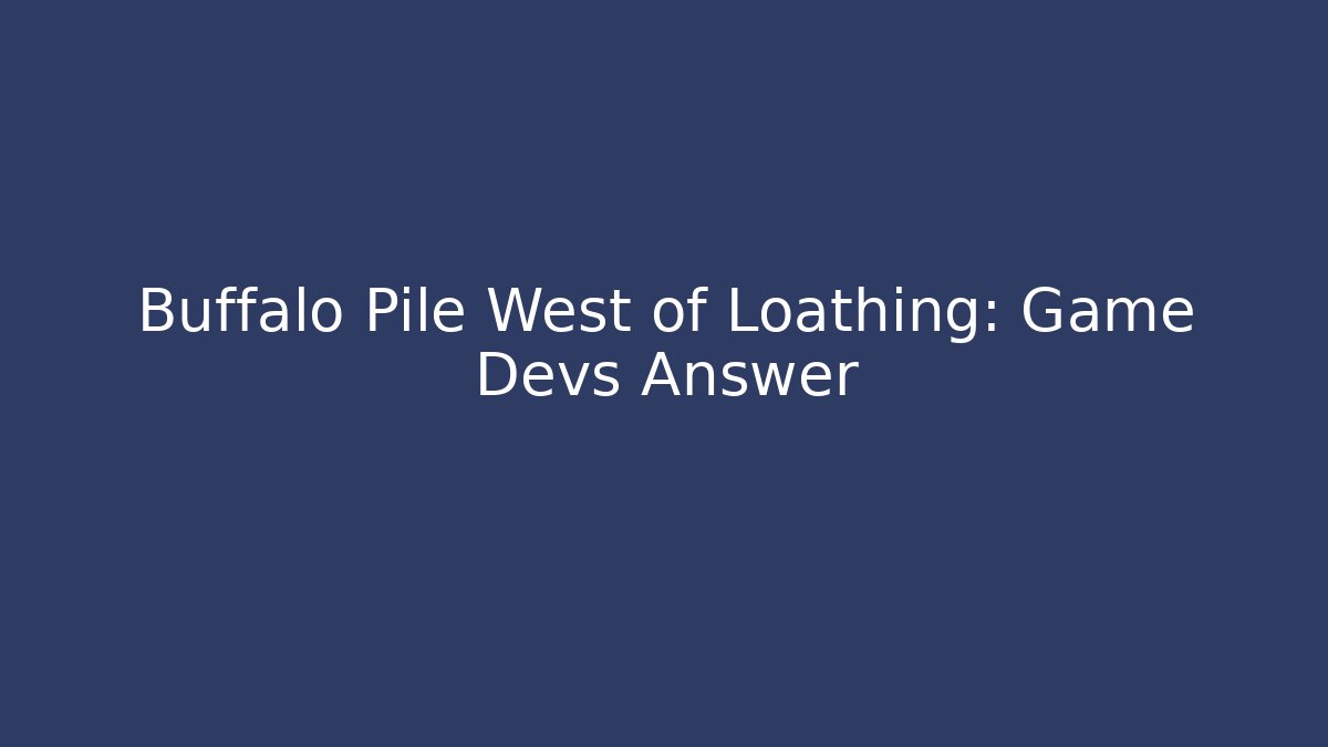 Buffalo Pile West of Loathing: Game Devs Answer