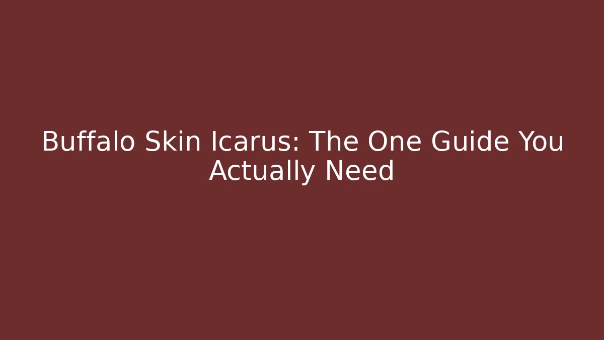 Buffalo Skin Icarus: The One Guide You Actually Need - Critter Realm