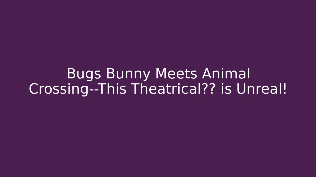 Bugs Bunny Meets Animal Crossing—This Theatrical服装 is Unreal!