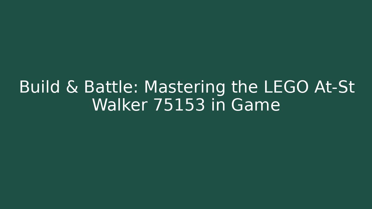 Build & Battle: Mastering the LEGO At-St Walker 75153 in Game