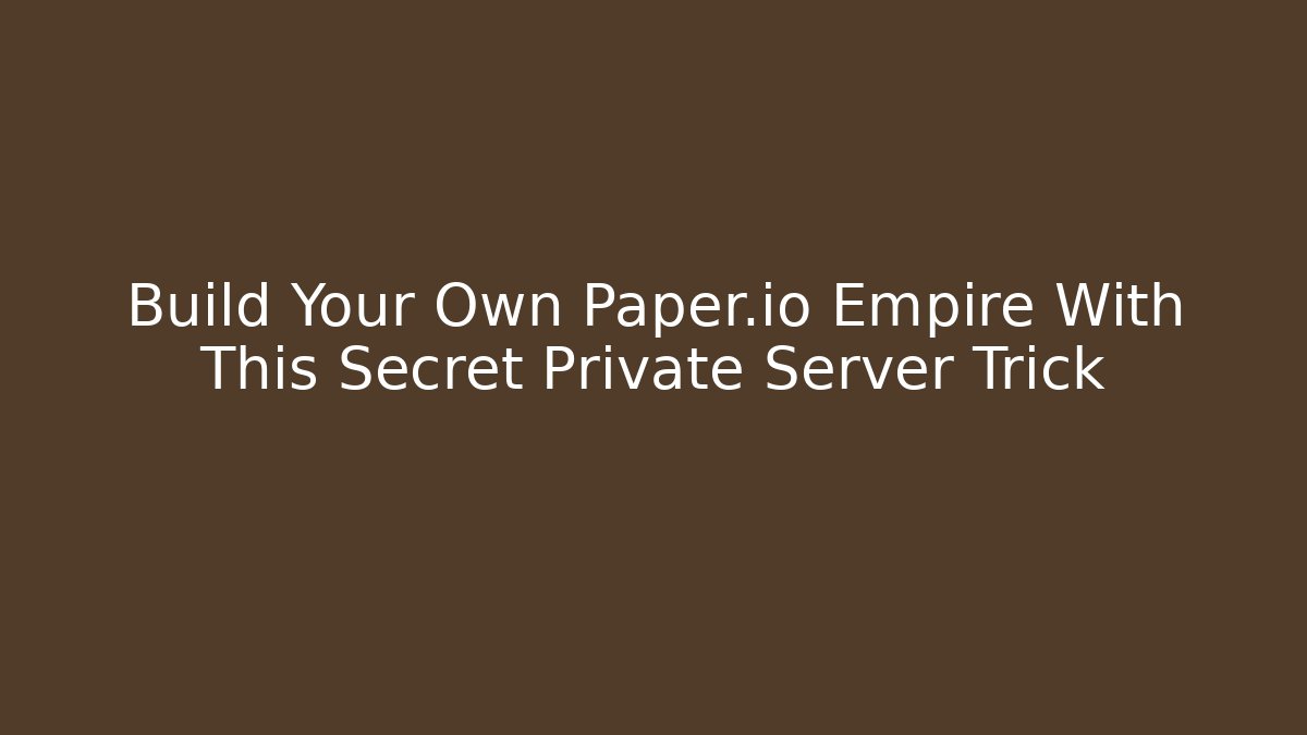 Build Your Own Paper.io Empire With This Secret Private Server Trick