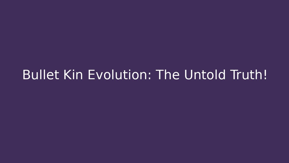 Bullet Kin Evolution: The Untold Truth!