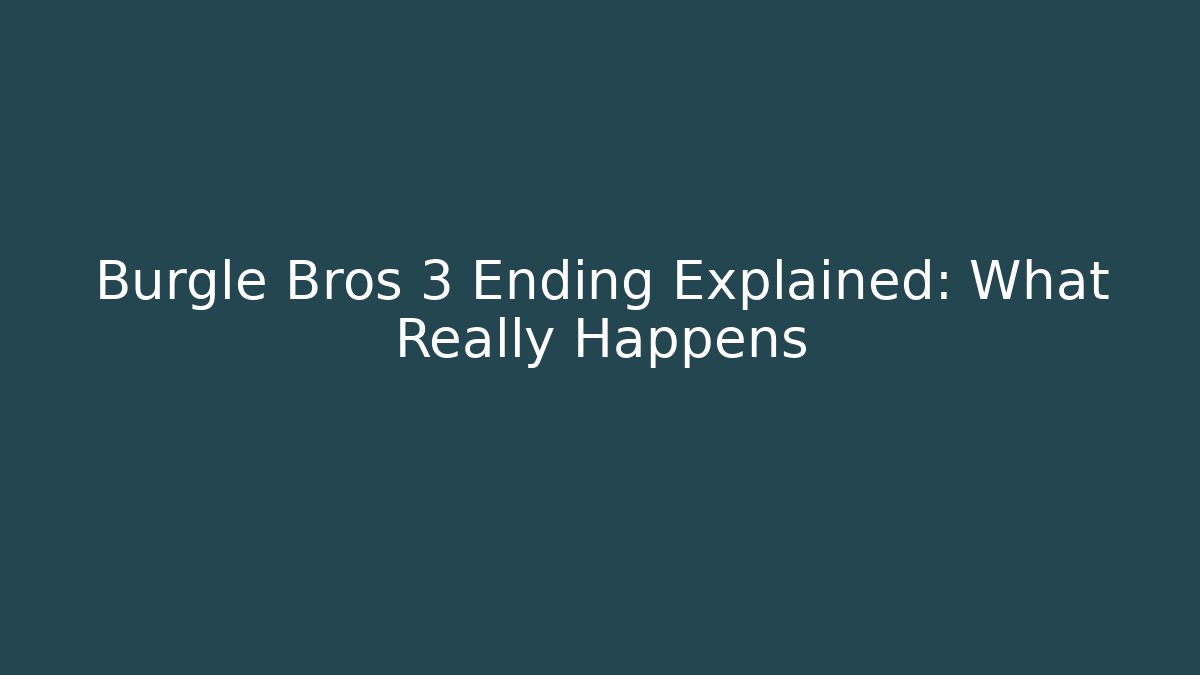 Burgle Bros 3 Ending Explained: What Really Happens