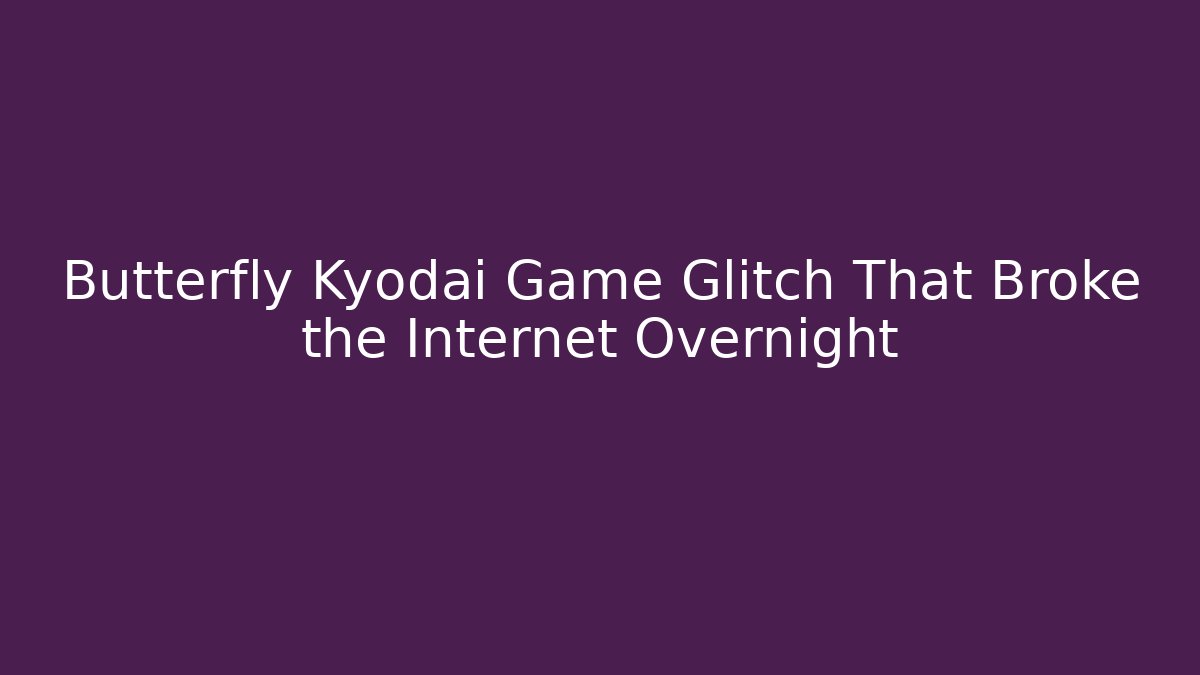 Butterfly Kyodai Game Glitch That Broke the Internet Overnight