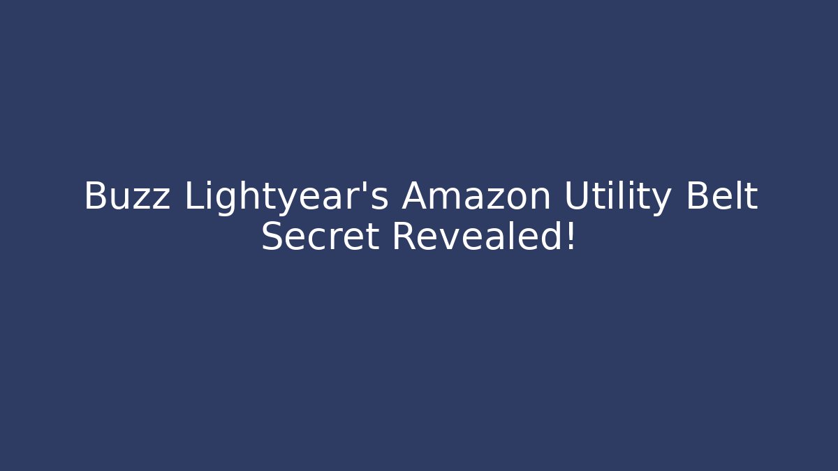 Buzz Lightyear's Amazon Utility Belt Secret Revealed!