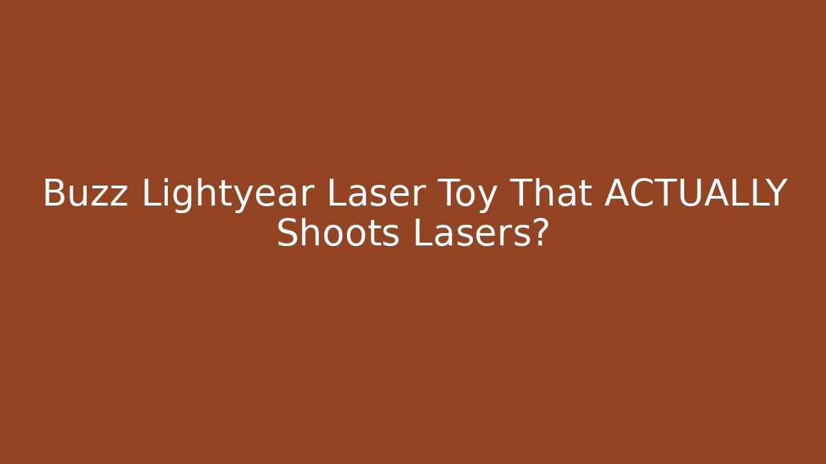 Buzz Lightyear Laser Toy That ACTUALLY Shoots Lasers?