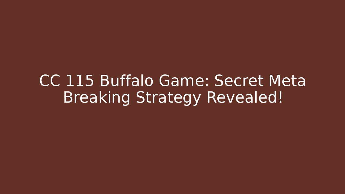 CC 115 Buffalo Game: Secret Meta Breaking Strategy Revealed! - Critter Realm