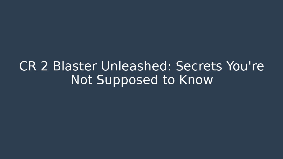 CR 2 Blaster Unleashed: Secrets You're Not Supposed to Know - Critter Realm