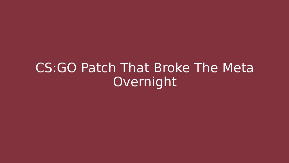 CS:GO Patch That Broke The Meta Overnight - Critter Realm