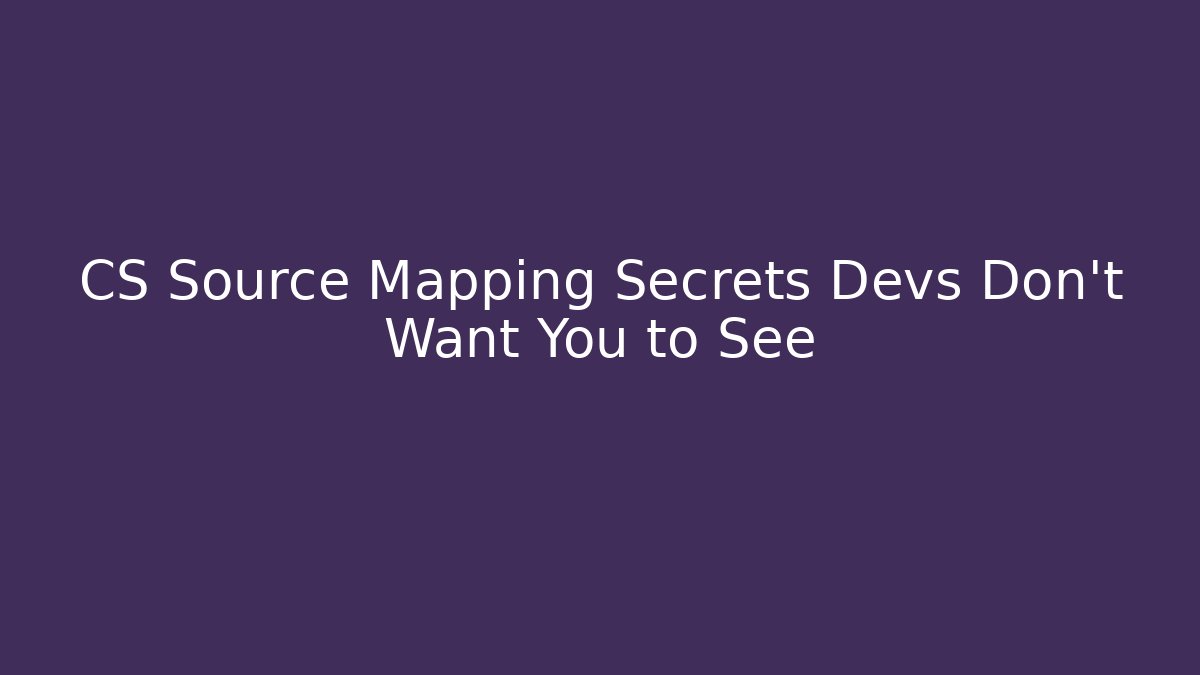 CS Source Mapping Secrets Devs Don't Want You to See - Critter Realm